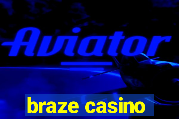 braze casino